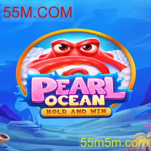 Descubra o Mundo Fascinante de PearlOcean: O Novo Jogo da 55M.COM